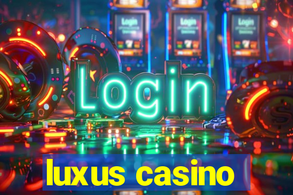 luxus casino