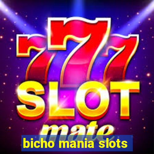 bicho mania slots