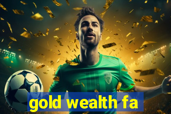 gold wealth fa