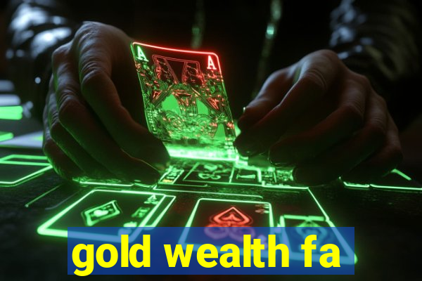 gold wealth fa