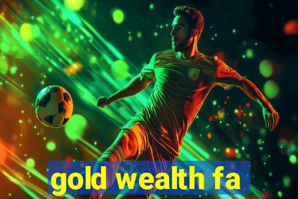 gold wealth fa