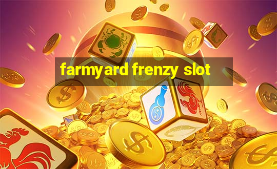 farmyard frenzy slot