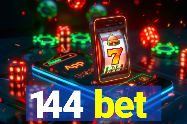 144 bet