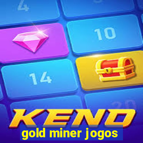 gold miner jogos