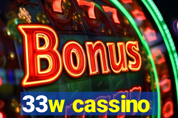 33w cassino