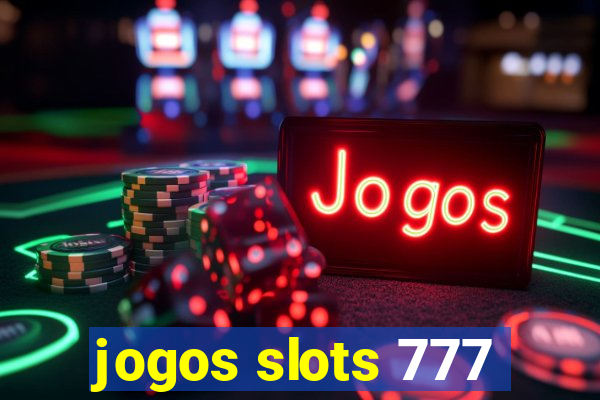 jogos slots 777