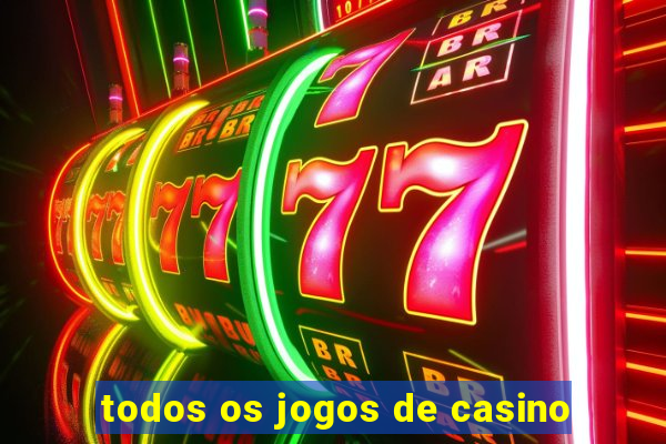 todos os jogos de casino