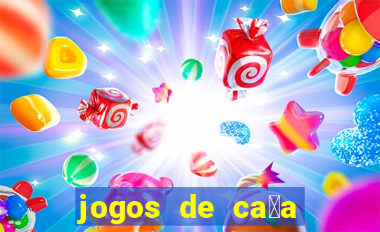 jogos de ca莽a niquel gratis