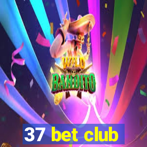 37 bet club