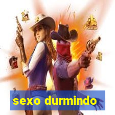 sexo durmindo