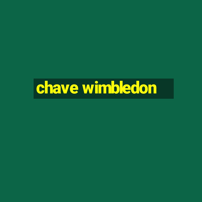 chave wimbledon