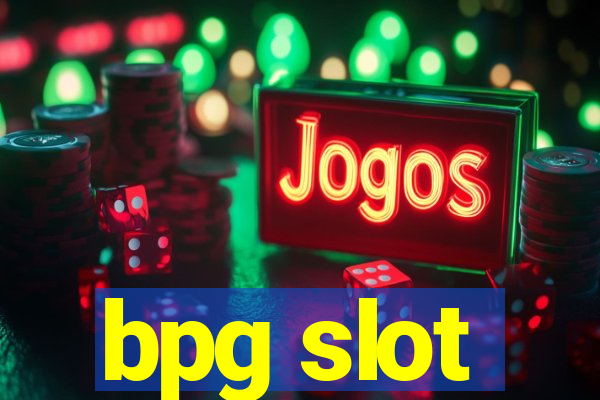 bpg slot