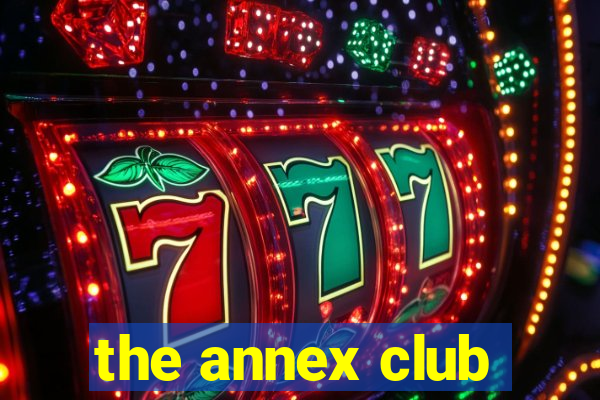 the annex club