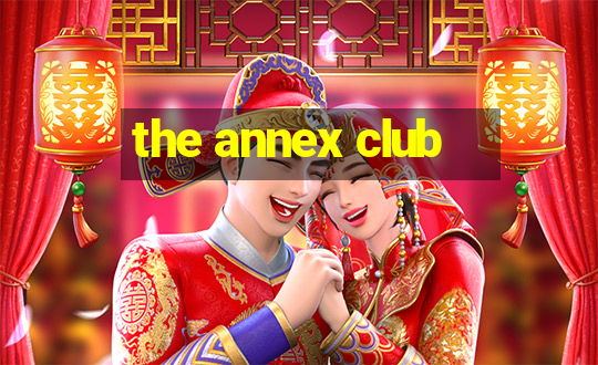 the annex club