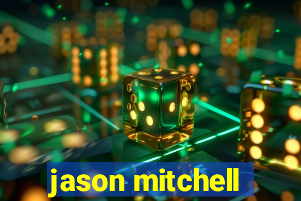 jason mitchell