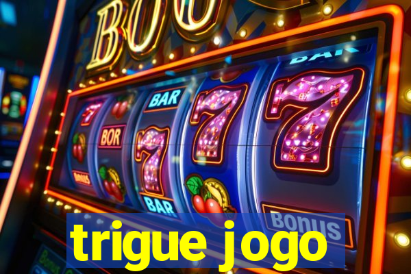 trigue jogo