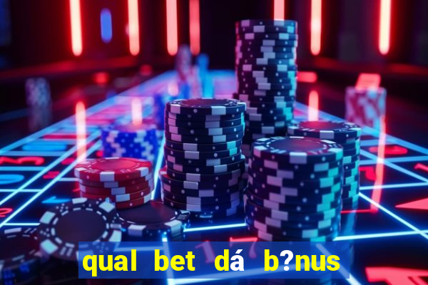 qual bet dá b?nus sem depositar