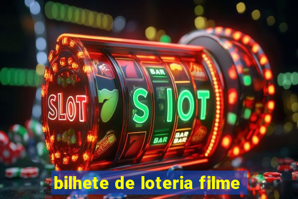 bilhete de loteria filme