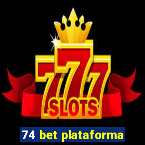 74 bet plataforma