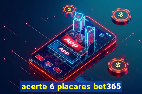 acerte 6 placares bet365