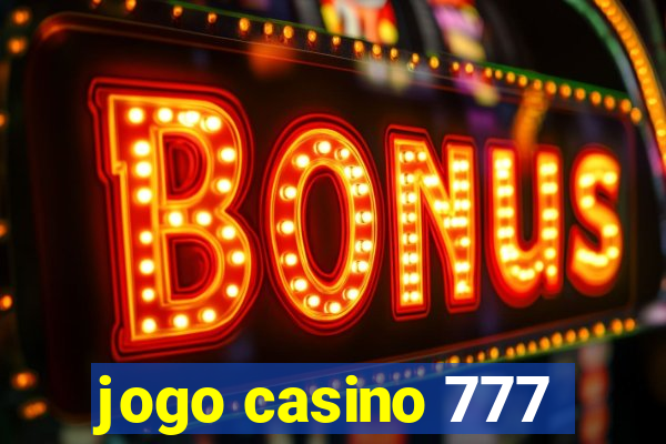 jogo casino 777