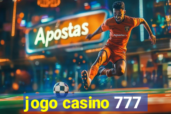 jogo casino 777