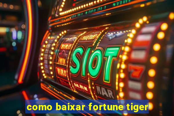 como baixar fortune tiger