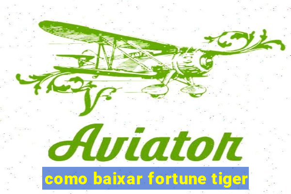 como baixar fortune tiger