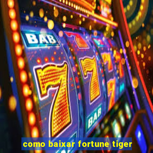 como baixar fortune tiger