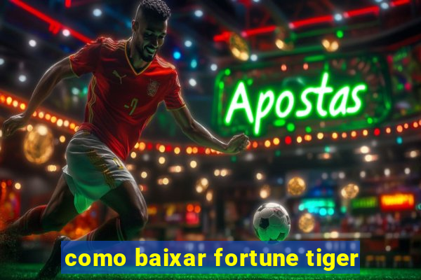 como baixar fortune tiger