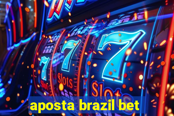 aposta brazil bet