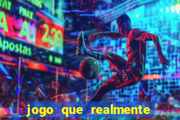 jogo que realmente ganhar dinheiro na hora