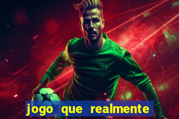 jogo que realmente ganhar dinheiro na hora