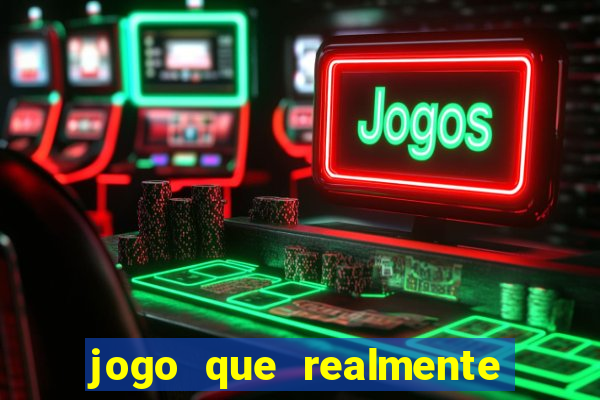 jogo que realmente ganhar dinheiro na hora