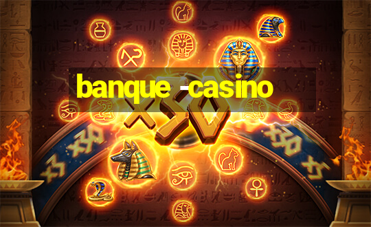 banque -casino