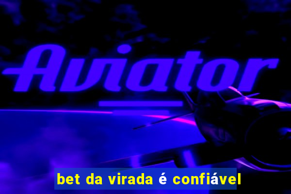 bet da virada é confiável