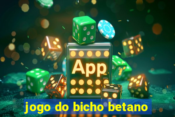 jogo do bicho betano