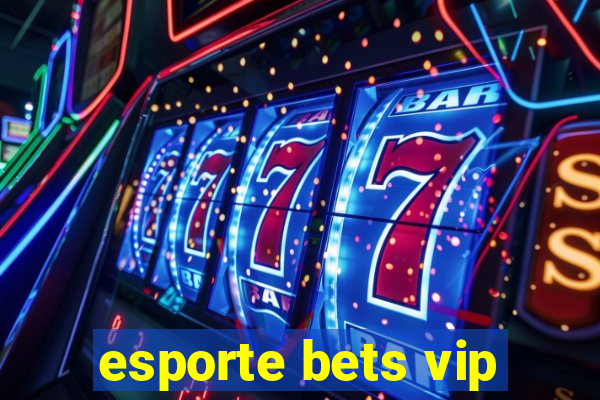 esporte bets vip