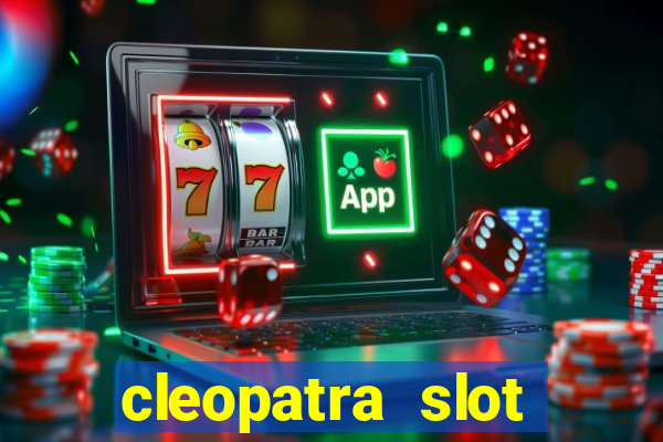 cleopatra slot machine game