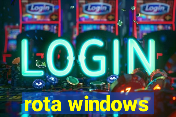 rota windows