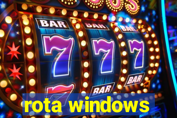 rota windows