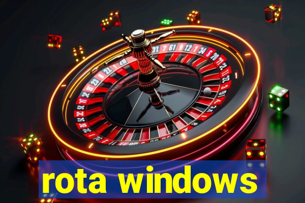 rota windows