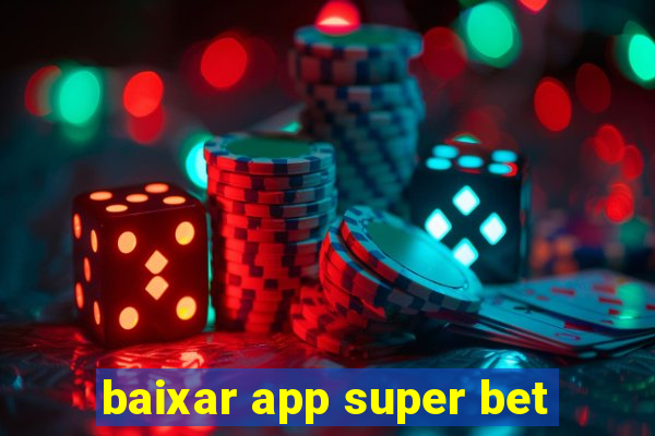 baixar app super bet