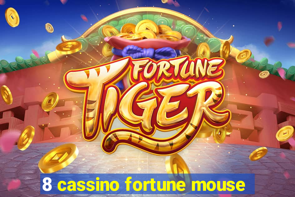 8 cassino fortune mouse