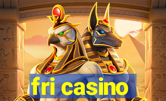 fri casino