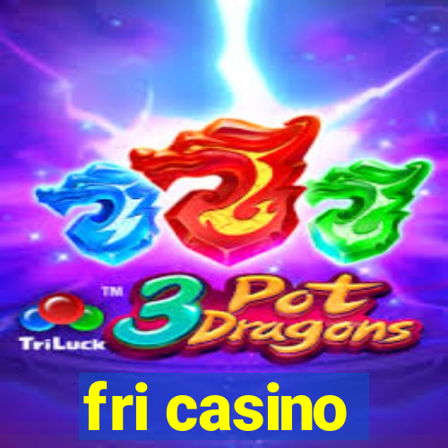 fri casino