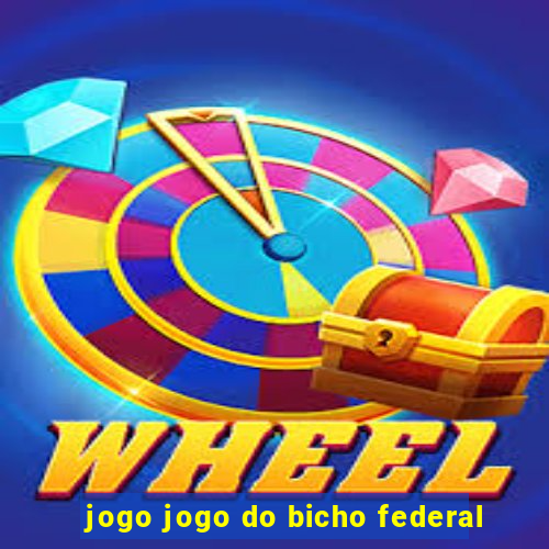 jogo jogo do bicho federal