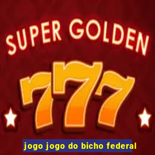 jogo jogo do bicho federal