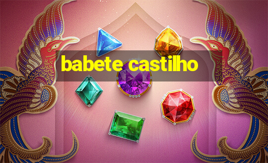 babete castilho