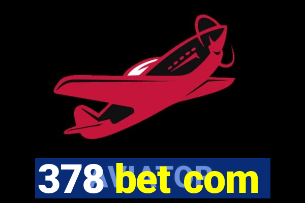 378 bet com